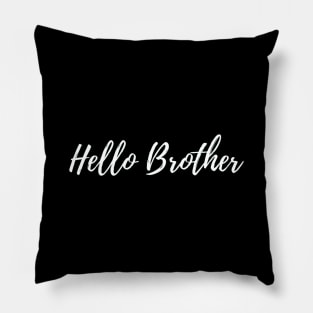 Hello Brother Pillow