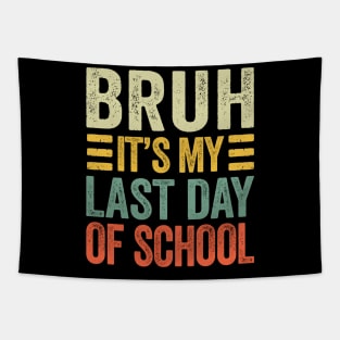 Bruh Its My Last Day Of School Retro Vintage Tapestry