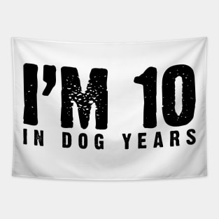 I'm 10 In Dog Years (70th & Dog Lover) v2 Tapestry