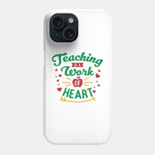 Educator's Heart: Teaching is a Work of Heart Phone Case