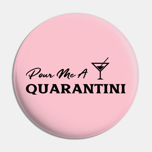 Pour Me a Quarantini, Quarantine Funny Shirt, 2020 Quarantine Pin by RecoveryTees