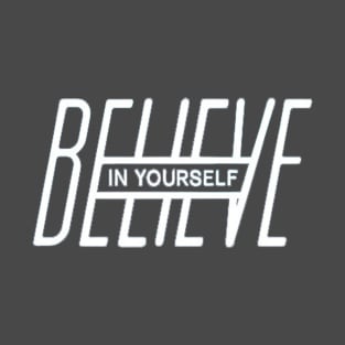 Believe In Yourself T-Shirt