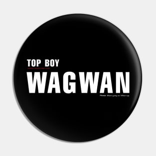 WAGWAN. Slang from Netflix show Top Boy Pin