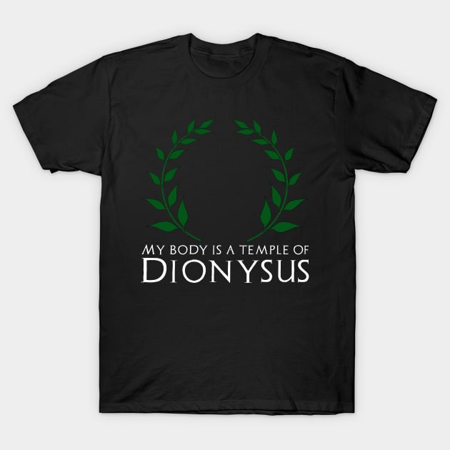 My Body Is A Temple Of Dionysus - Greek Design My Body Is A Temple Of Dionysus - Greek Design