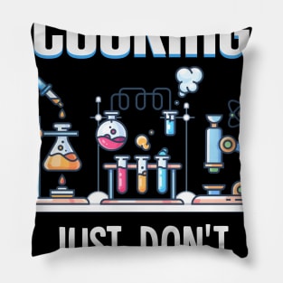 Chemistry Is Like Cooking Just Don_t Lick The Spoon Pillow