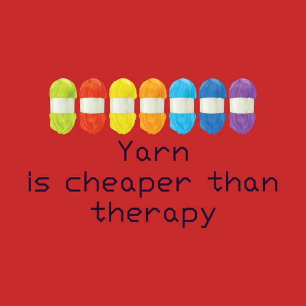 Yarn Is Cheaper Than Therapy T shirt by DunieVu95