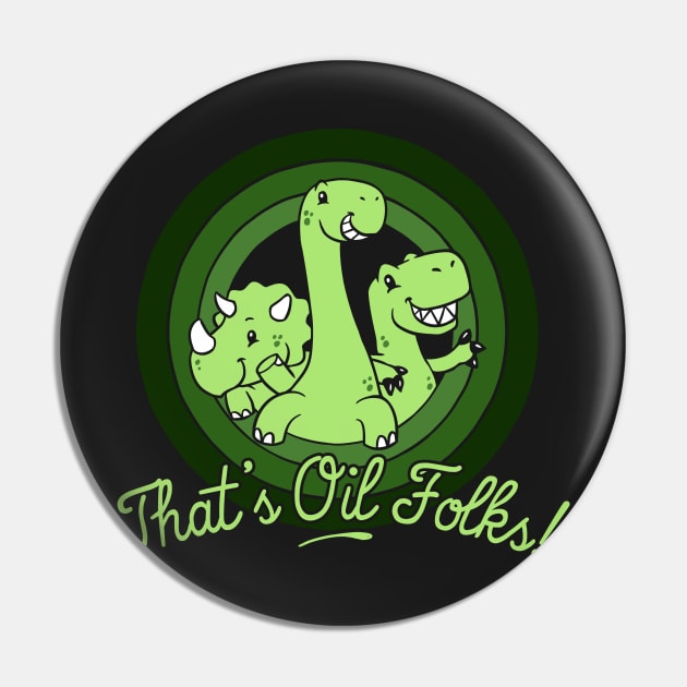 That's Oil Folks! Pin by dumbshirts