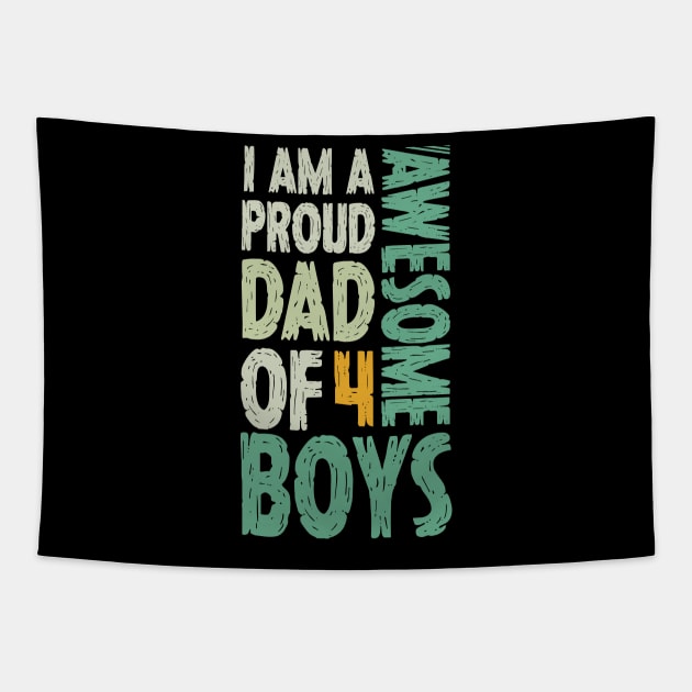 Dad of 4 Boys Funny Fathers Day Gift Tapestry by Tesszero