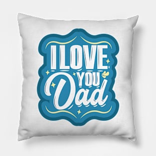 I Love You Dad Pillow