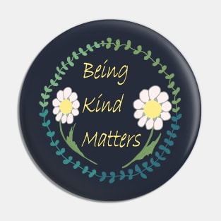 Being Kind Matters Pin