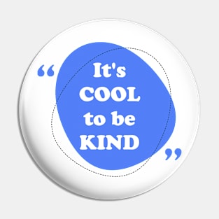 It's COOL to be KIND! Pin