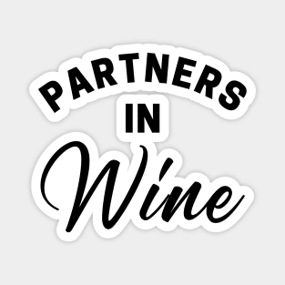 Partners In Wine. Funny Wine Lover Quote Magnet