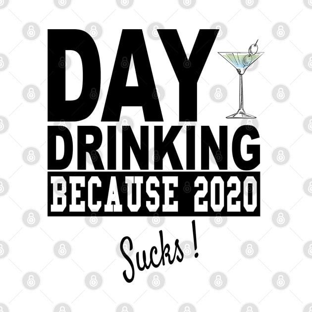 Vintage Day Drinking Because 2020 Sucks by Saymen Design