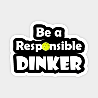 Pickleball - Be a Responsible Dinker Magnet