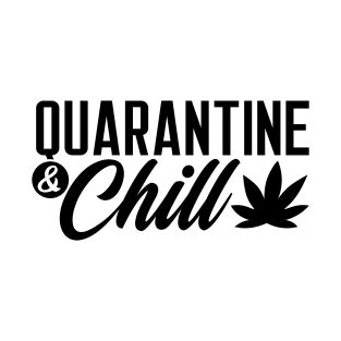 Quarantine & Chill T-Shirt