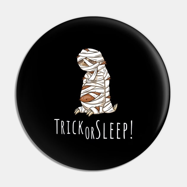 Trick Or Sleep! Relaxed Sleepy Lazy Halloween Sloth Pun Pin by SkizzenMonster