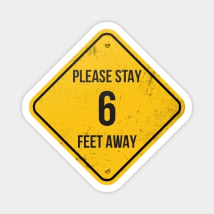 Please stay 6 feet away – Coronavirus COVID-19 Design Magnet