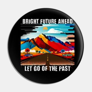 Bright Future Ahead Pin