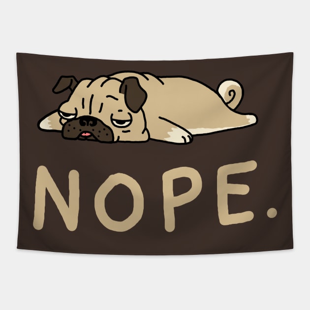 Nope Lazy Pug Tapestry by vo_maria