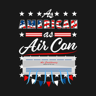 As American As Air Con Funny USA 4th of July Patriotic T-Shirt