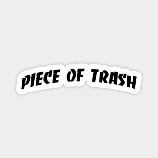 Piece of Trash (Thrasher Parody) Magnet