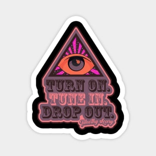 Turn On - Tune In - Drop Out - Acid Trip Design Magnet