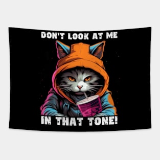 Don'T Look At Me In This Tone Tapestry