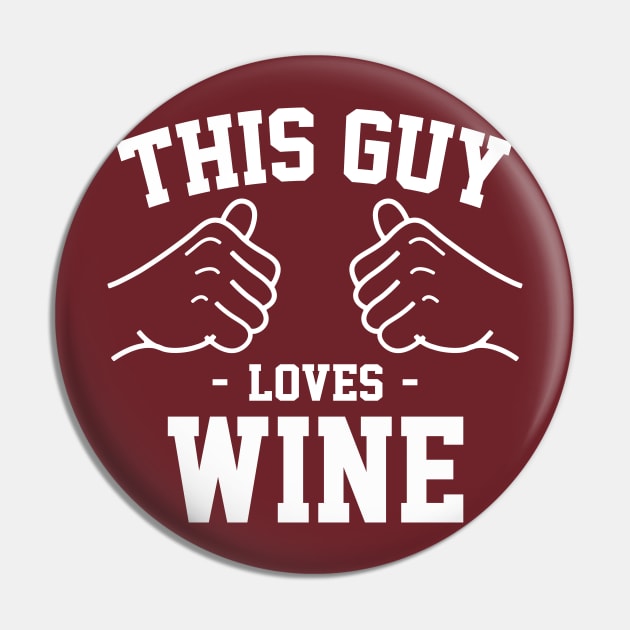 This guy loves wine Pin by Lazarino