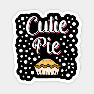 Cutie Pie ( Pie Day ) Magnet