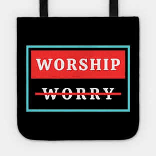 Worship Don't Worry | Christian Tote