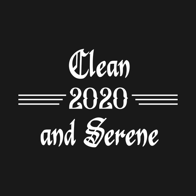 Clean and Serene 2020 by JodyzDesigns