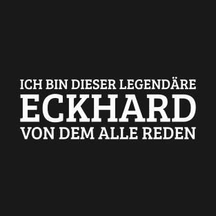 Eckhard Funny Saying Birthday First Name T-Shirt