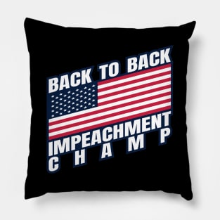 Back to Back Impeachment Champ American Flag and Text Pillow