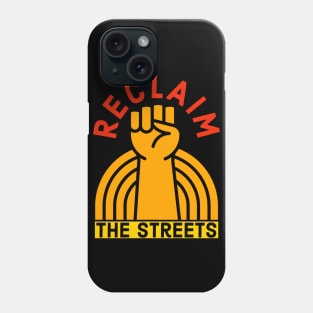 Reclaim The Streets Phone Case