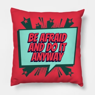 Be afraid and do it anyway - Comic Book Graphic Pillow