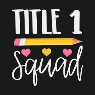 title 1 squad cute title 1 reading teacher gift T-Shirt