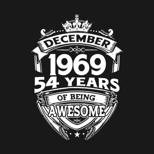 December 1969 54 Years Of Being Awesome T-Shirt