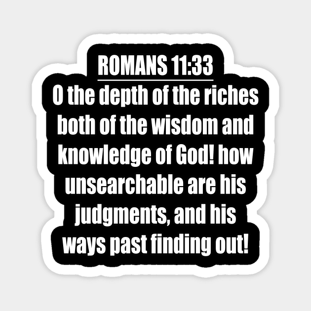 Romans 11:33 King James Version (KJV) Bible Verse Typography Magnet by Holy Bible Verses