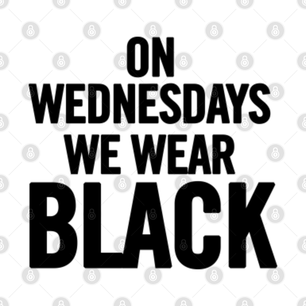 On Wednesdays We Wear Black On Wednesdays We Wear Black Mask Teepublic 