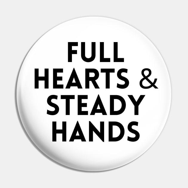 Full Hearts and Steady Hands President Elect Joe Biden Pin by KoreDemeter14