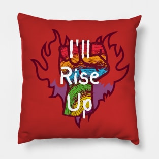 I'll Rise Up - Rainbow Pride Pillow