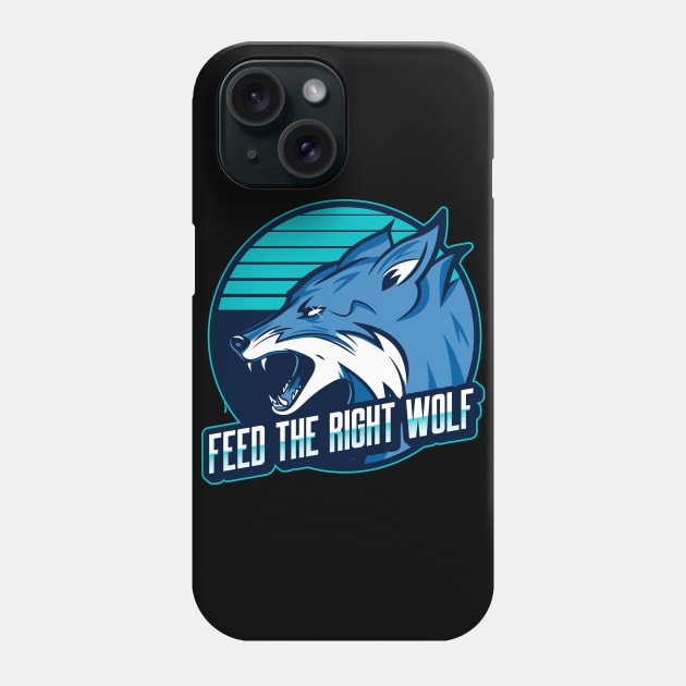 Feed the right wolf Phone Case by Wolf Clothing Co