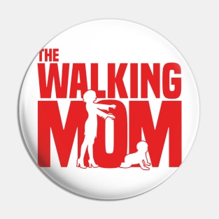 The walking Mom Pin