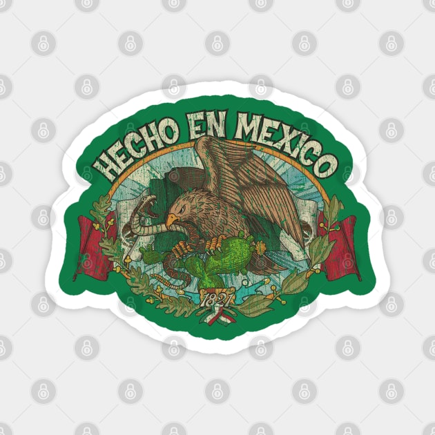 Hecho en Mexico 1821 Magnet by JCD666