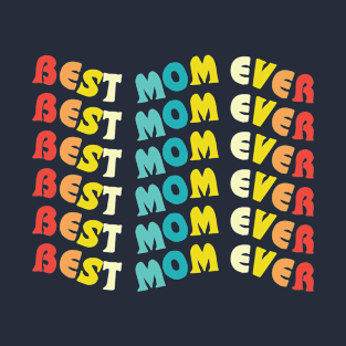 Best mom ever T-Shirt