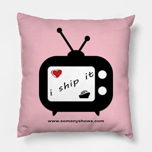 I SHIP IT! Pillow