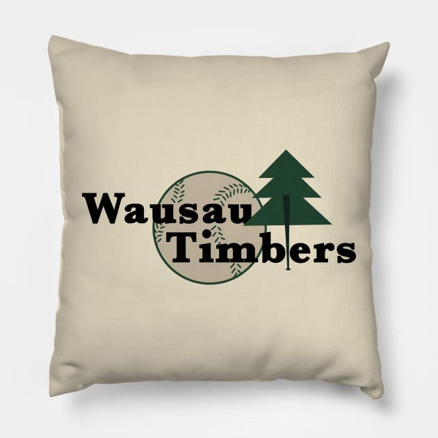 Defunct Wausau Timbers Baseball Pillow by LocalZonly