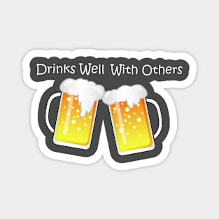 Drinks Well With Others Magnet