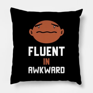 Fluent In Awkward Pillow