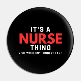 It's A Nurse Thing You Wouldn't Understand Pin